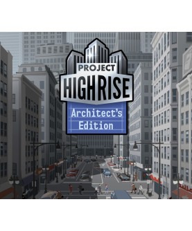 Project Highrise: Architect s Edition Steam Key EUROPE